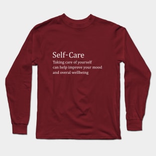 Self-Care Taking care of yourself Long Sleeve T-Shirt